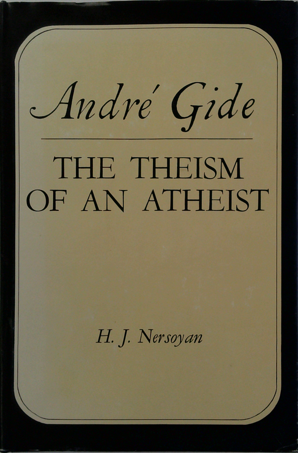 André Gide: The Theism Of An Atheist