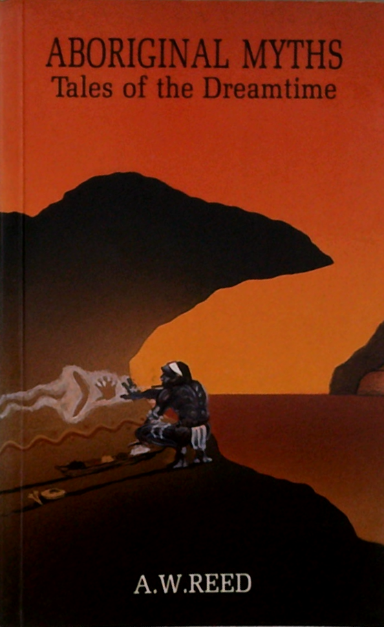 Aboriginal Myths: Tales Of The Dreamtime