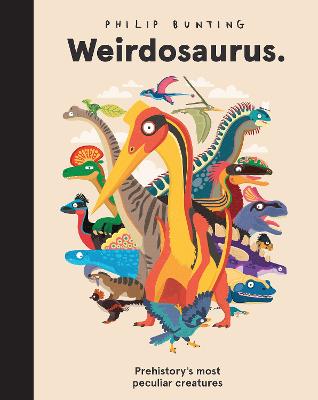 Weirdosaurus: Pre-history's Most Peculiar Creatures