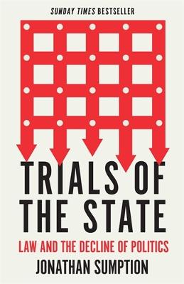Trials of the State: Law and the Decline of Politics