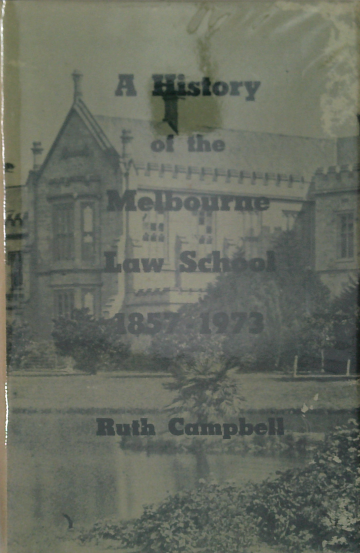 A History Of The Melbourne Law School 1857-1973