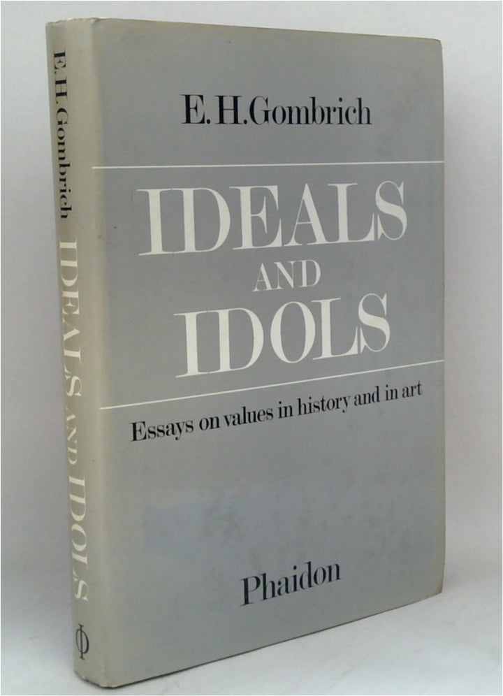 Ideals and Idols: Essays on Values in History and Art