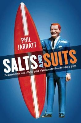Salts and Suits: The Amazing True Story of How a Group of Young