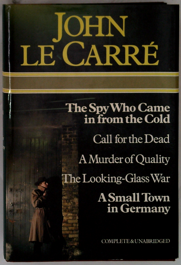 The Spy Who Came In From The Cold; Call For The Dead; A Murder Of Quality; The Looking-Glass War; A Small Town In Germany