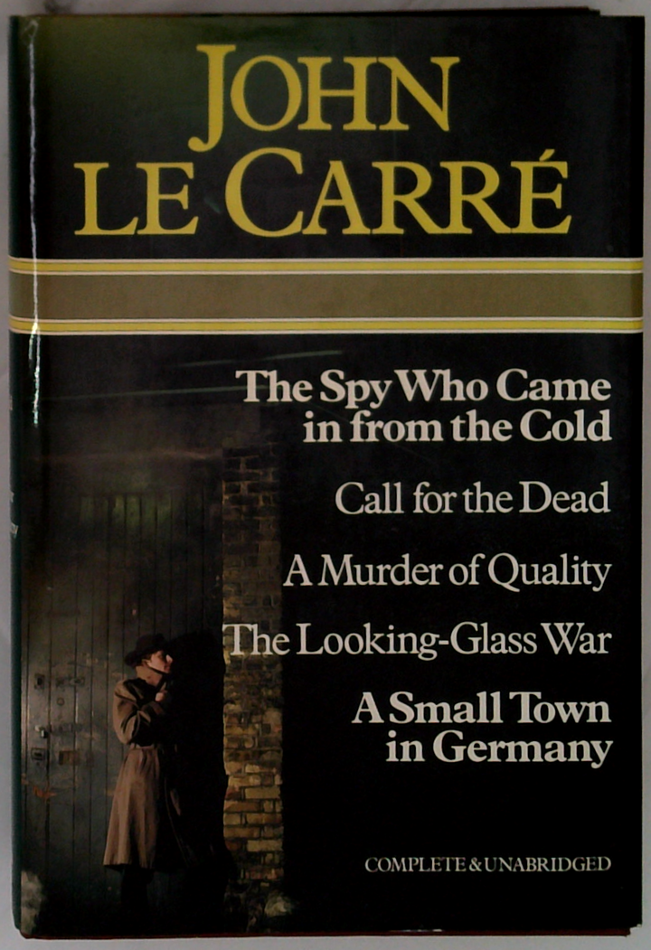 The Spy Who Came In From The Cold; Call For The Dead; A Murder Of Quality; The Looking-Glass War; A Small Town In Germany