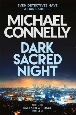 Dark Sacred Night: A Ballard and Bosch Thriller