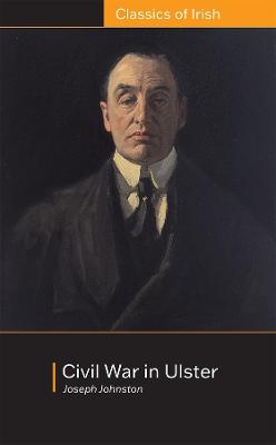 Civil War in Ulster: its Objects and Probable Consequences: its