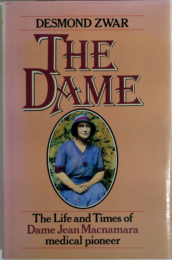 The Dame: The Life And Times Of Dame Jean Macnamara Medical Pioneer