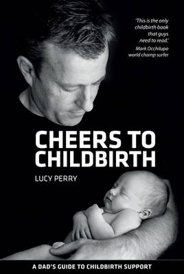 Cheers to Childbirth: A Dad's Guide to Childbirth Support
