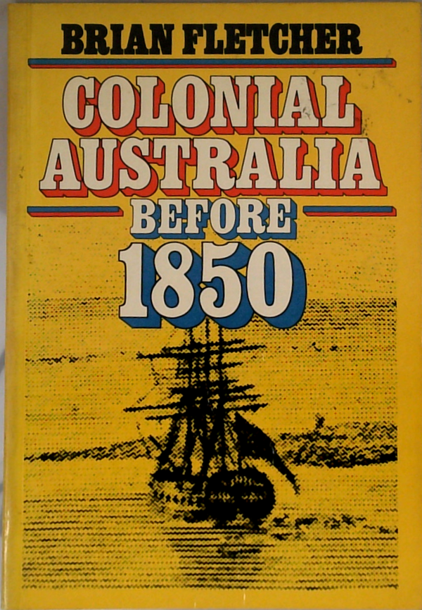 Colonial Australia Before 1850