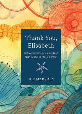 Thank you, Elisabeth: Self-awareness when working with people at the