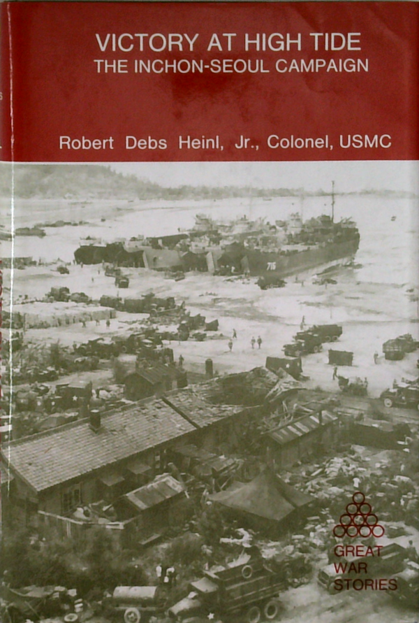 Victory At High Tide: The Inchon-Seoul Campaign