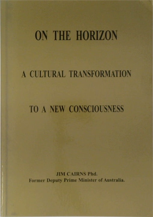 On the Horizon: A Cultural Transformation to a New Consciousness