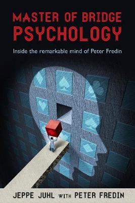 Master of Bridge Psychology: Inside the Remarkable Mind of Peter