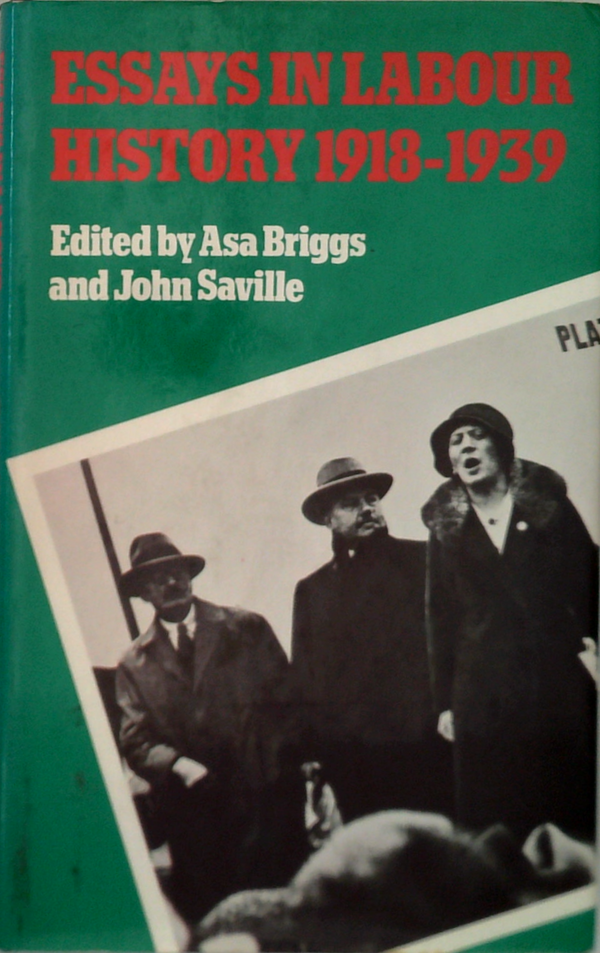 Essays In Labour History 1918-1939