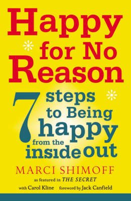 Happy For No Reason: 7 Steps to Being Happy From the Inside Out
