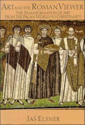 Art and the Roman Viewer: The Transformation of Art from the Pagan