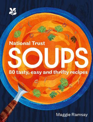 Soups: 80 tasty, easy and thrifty recipes (National Trust)