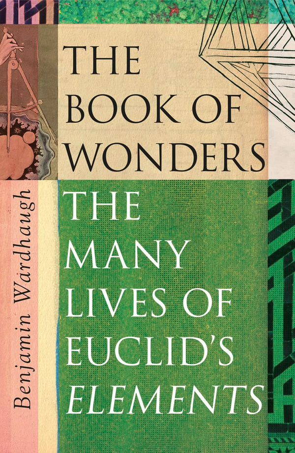 The Book of Wonders: The Many Lives of Euclid's Elements