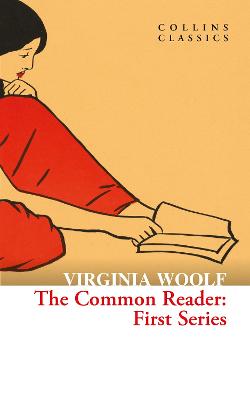 The Common Reader: First Series (Collins Classics)