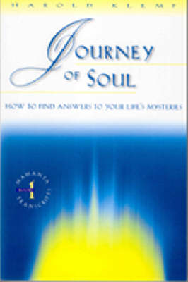 Journey of Soul: How to Find Answers to Your Life's Mysteries
