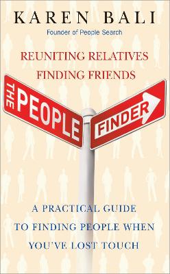 The People Finder: Reuniting Relatives, Finding Friends - a Practical Guide for Finding People You've Lost Touch With