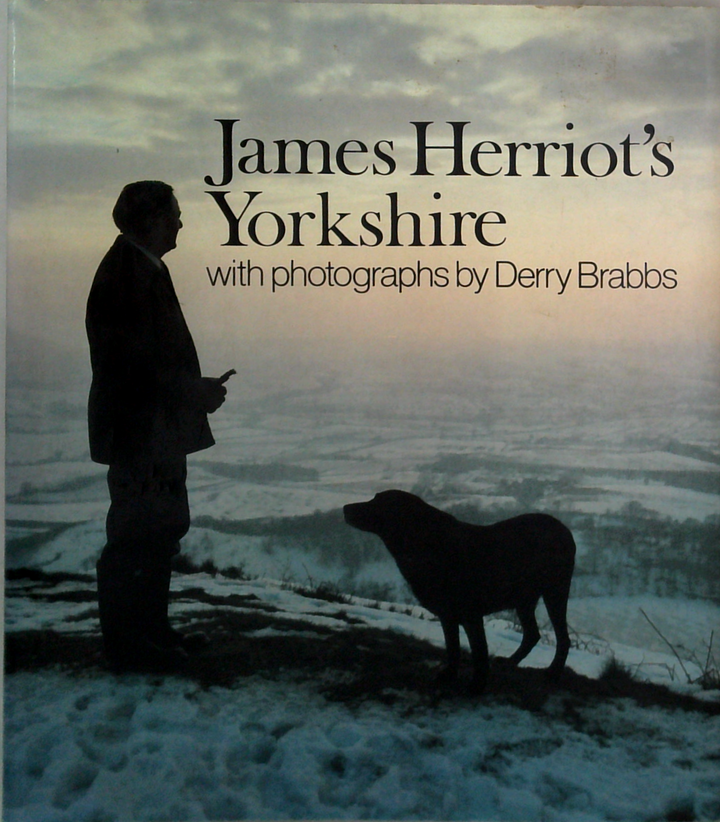James Herriot's Yorkshire: With Photographs By Derry Brabbs