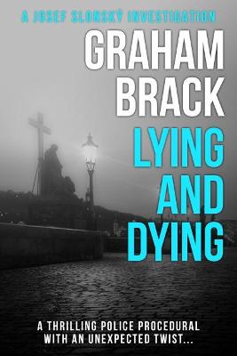 Lying and Dying: A thrilling police procedural with an unexpected