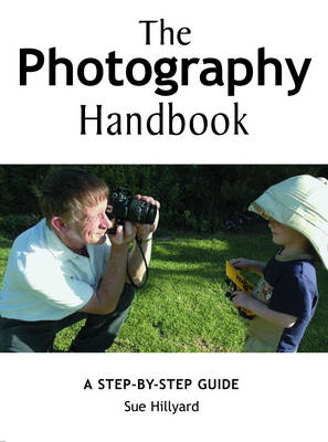 The Photography Handbook: A Step-by-Step Guide