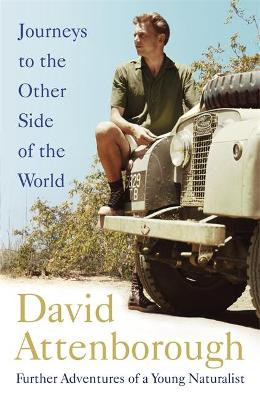 Journeys to the Other Side of the World: further adventures of a young