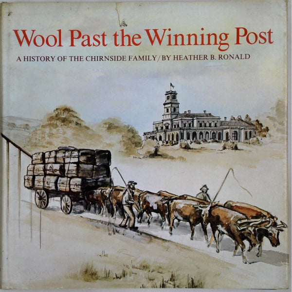 Wool Past the Winning Post: A History of the Chirnside Family