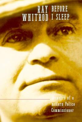 Before I Sleep: Memoirs of a Modern Police Commissioner: Memoirs of a