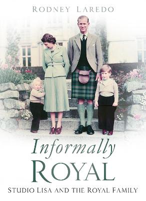 Informally Royal: Studio Lisa and the Royal Family 1936-1966