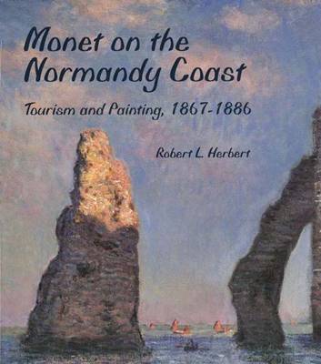 Monet on the Normandy Coast: Tourism and Painting, 1867-86