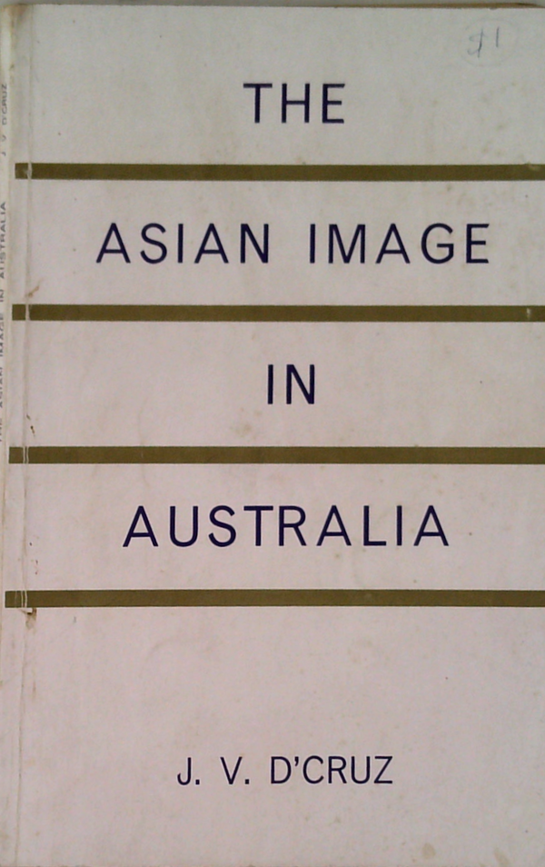 The Asian Image In Australia: Episodes In Australian History