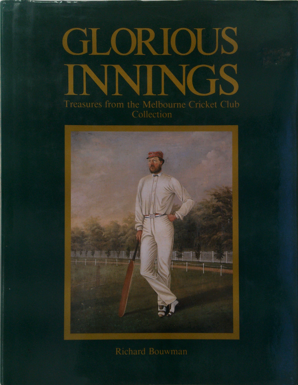 Glorious Innings Treasures From The Melbourne Cricket Club Collection
