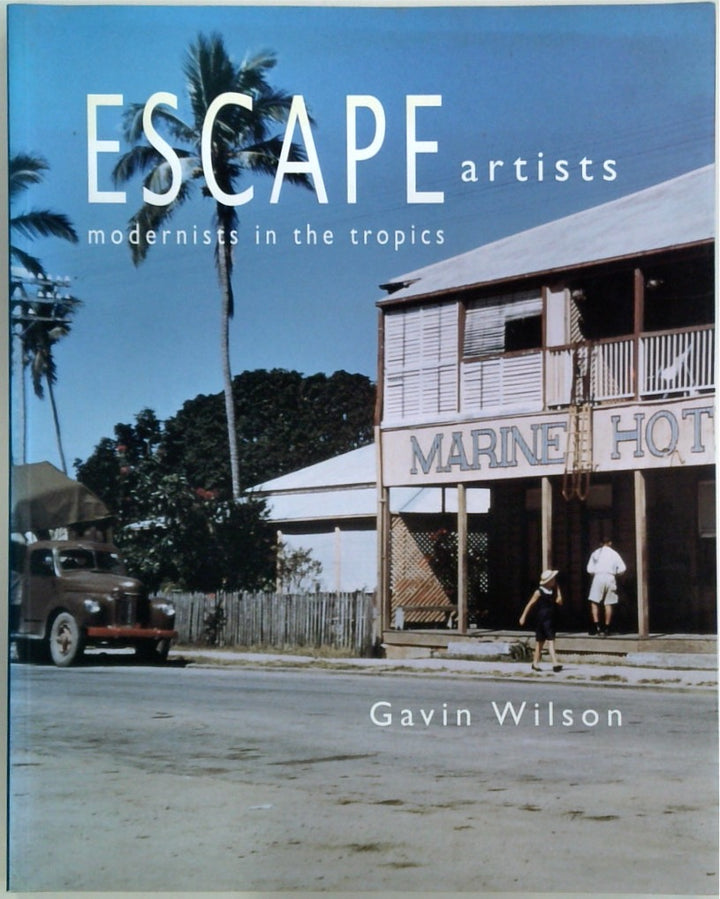 Escape Artists: Modernists in the Tropics