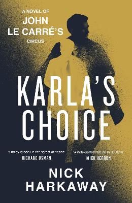 Karla's Choice: A  John le Carre Novel