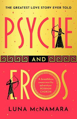 Psyche and Eros: The spellbinding and hotly-anticipated Greek