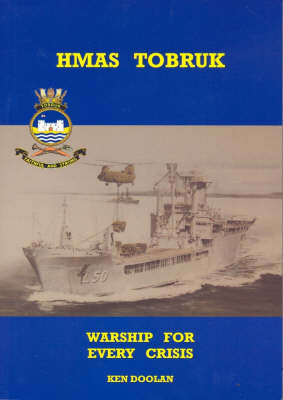 HMAS Tobruk: Warship for Every Crisis