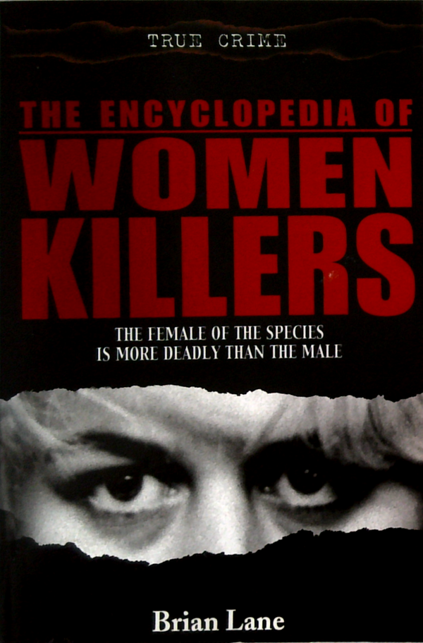 The Encyclopedia Of Women Killers