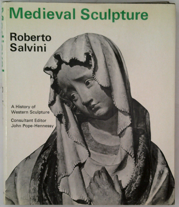 Medieval Sculpture: A History Of Western Sculpture