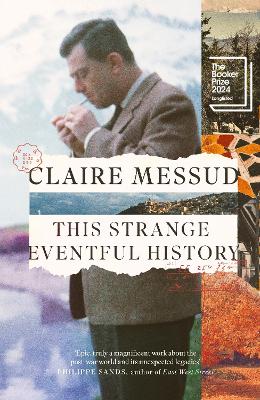 This Strange Eventful History: Longlisted for the Booker Prize 2024