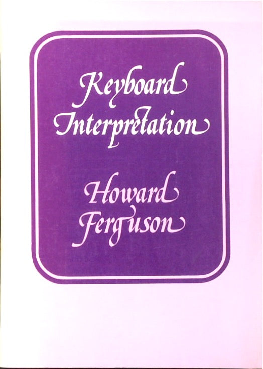 Keyboard Interpretation From the 14th to the 19th Century: An Introduction