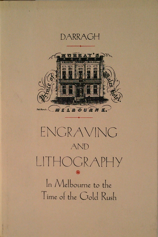 Engraving And Lithography: In Melbourne To The Time Of The Gold Rush