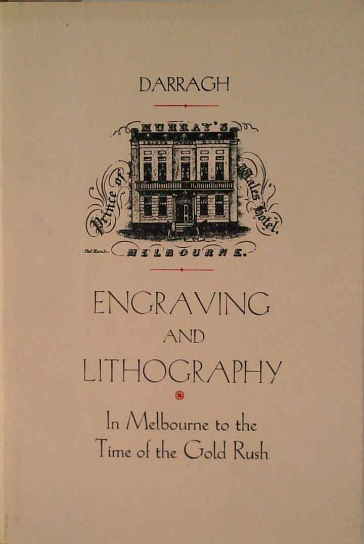 Engraving And Lithography: In Melbourne To The Time Of The Gold Rush