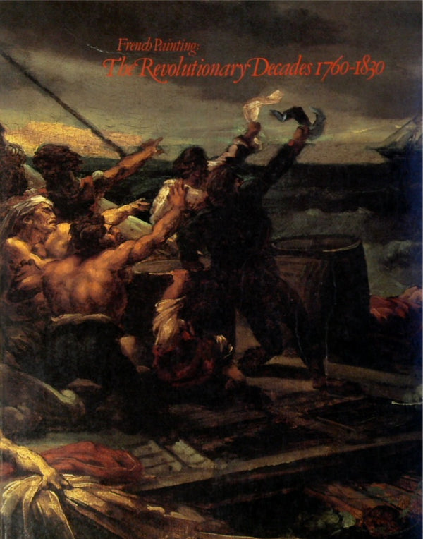 French Painting: The Revolutionary Decades 1760-1830