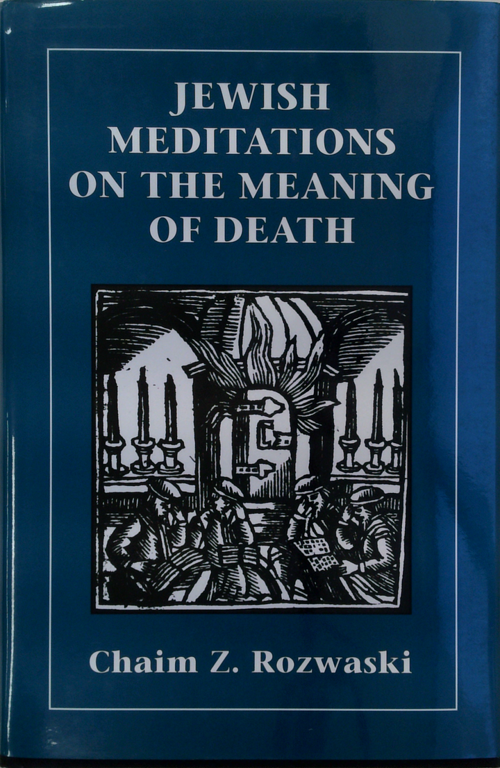 Jewish Meditations on the Meaning of Death