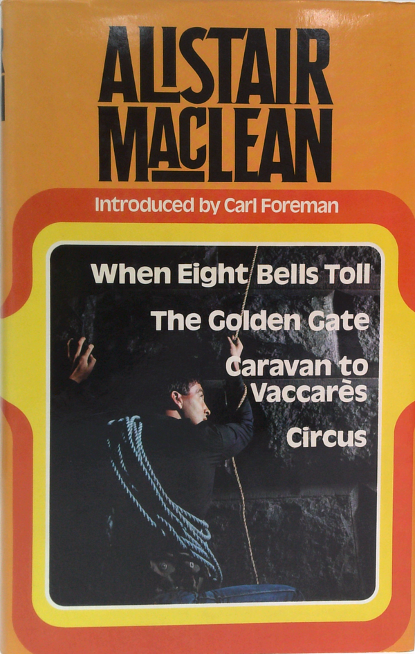 Four Great Adventure Stories: When Eight Bells Toll, The Golden Gate, Caravan To Vaccarès, Circus
