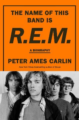 The Name Of This Band Is R.E.M: An electrifying biography of